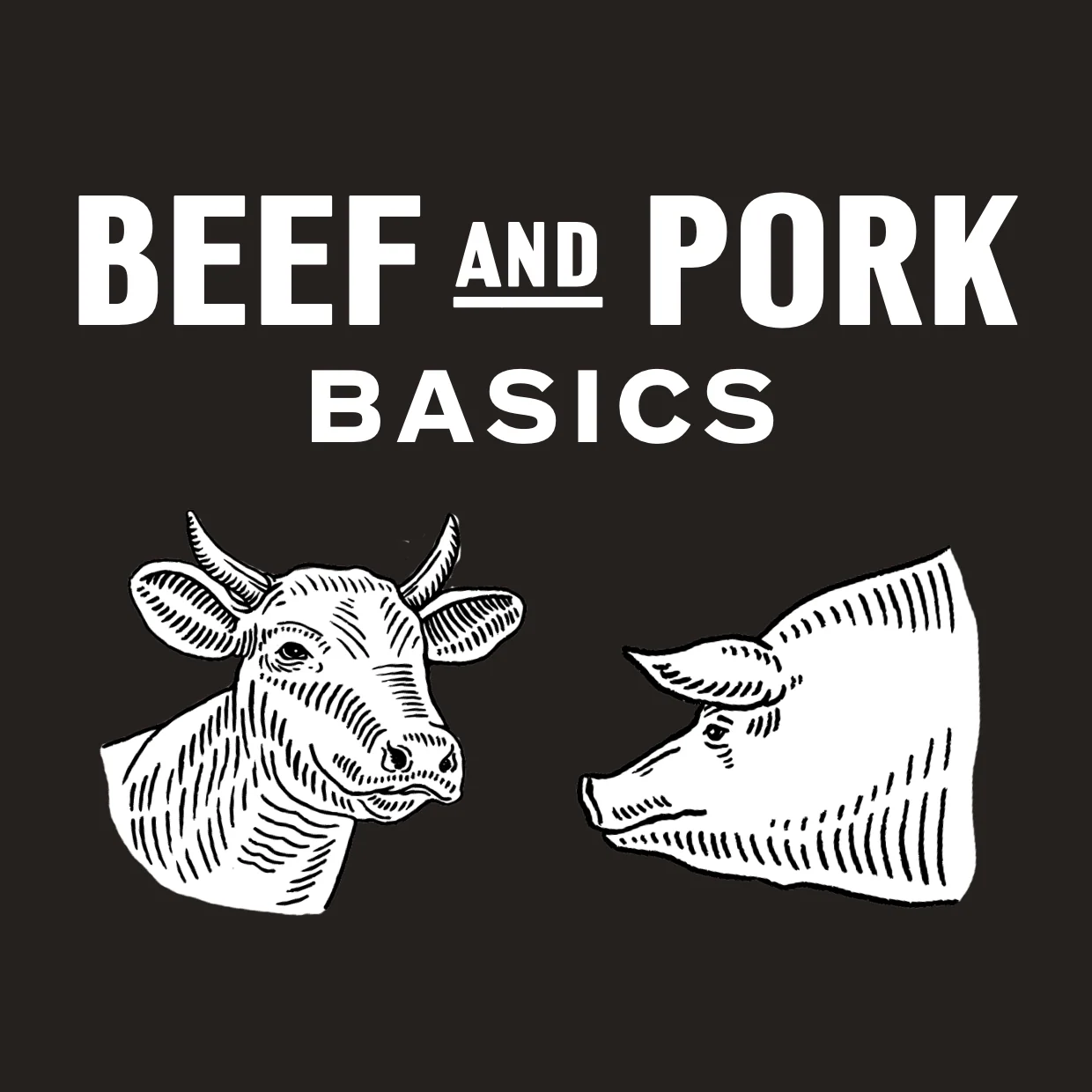 Beef and Pork Basics (9 Months)